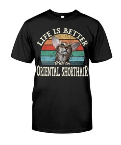 Life Is Better With An Oriental Shorthair Unique T-Shirt, Comfy Hoodie And Chic Crewneck