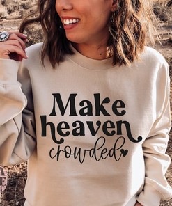 Religious T-Shirt with Quote And Mission To Make Heaven Crowded Design