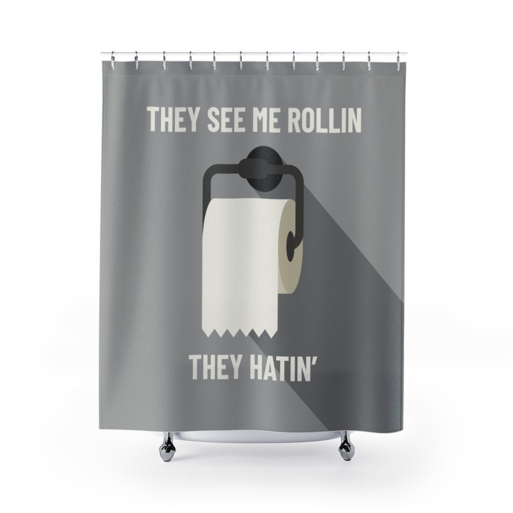Roll on the floor laughing with this They See Me Rollin Fun Gray Adult Humor Shower Curtain