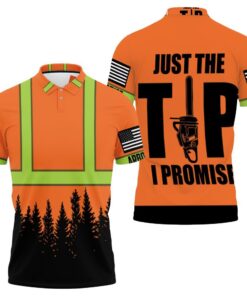 Share your passion for Arborism with the Just The Tip I Promise Jersey Polo Shirt
