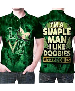 Show Your Love for Weed with the I'm A Simple Man Like Doobies And Boobies Polo Shirt