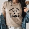 Start Today with Jesus Tee - Christian Inspirational Gift