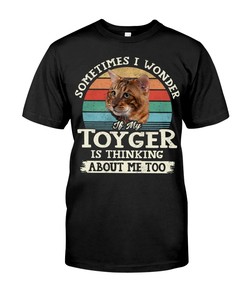 Toyger Thinking Of You Cute T-Shirt, Warm Hoodie And Chic Crewneck