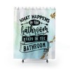 What Happens in the Bathroom Shower Curtain - Perfect for Boyfriend Gift & Housewarming Gift