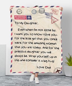 A Dad's Love For His Daughter Wrapped In A Fleece Blanket Quilt Gift