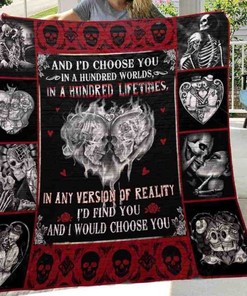 Choose Your Love with I Would Choose You Skull Husband and Wife Quilt Blanket - Personalized Gifts