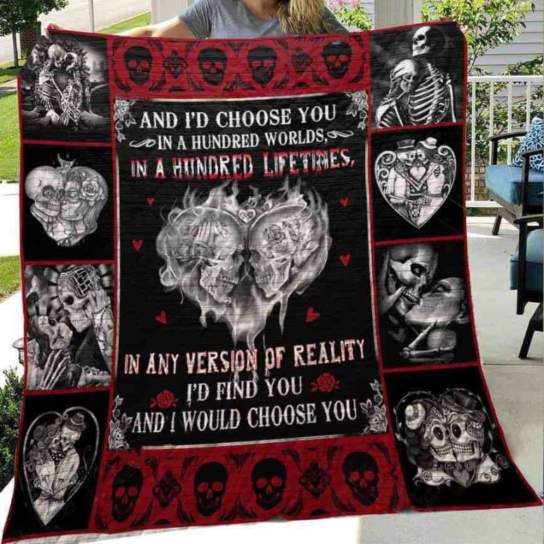 Choose Your Love with I Would Choose You Skull Husband and Wife Quilt Blanket - Personalized Gifts