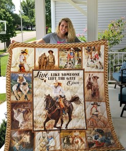 Cowgirl Live Like Someone Left The Gate Open Quilt Blanket for Home