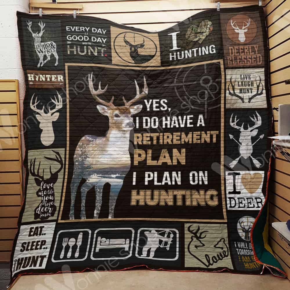 Deer Hunting I Do Have A Retirement Plan Hunting Lo Quilt Blanket for Retirement Gift