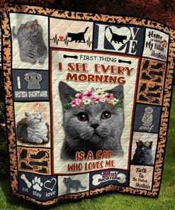 First Thing I See Every Morning British Short Hair Cat Quilt Blanket - A Cozy and Cute Quilt Bedding Set