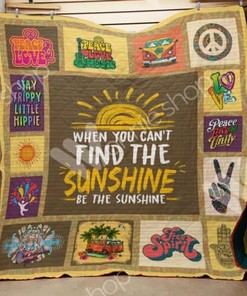 Hippie Quilt Blanket: When You Can't Find The Sunshine, Be The Sunshine