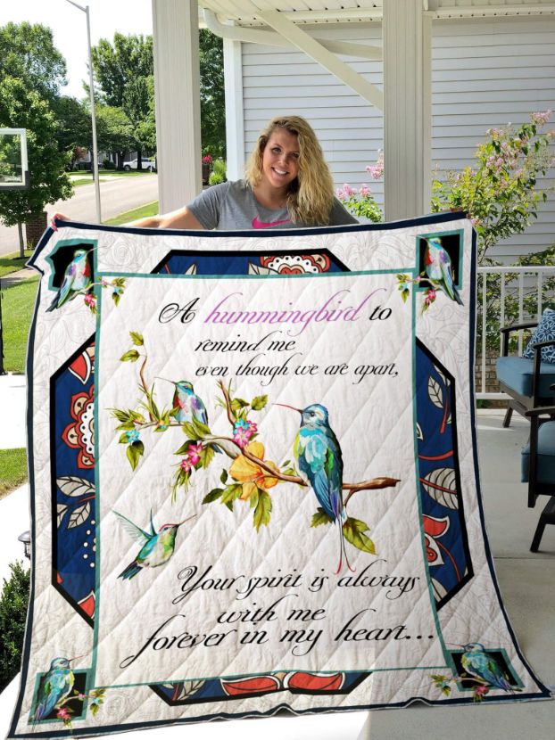 Hummingbird Lover Quilt Blanket - Your Spirit Will Always Be With Me - Perfect Gifts