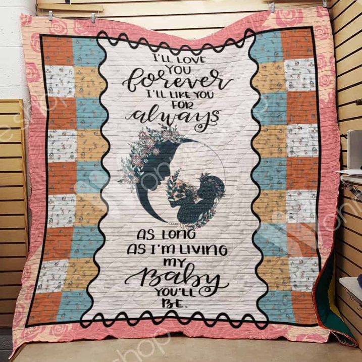 I'll Love You Forever I'll Like You For Always As Long As I'm Living My Baby You'll Be Quilt Bedding Set
