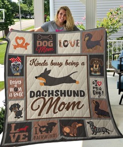 Kinda Busy Being a Dachshund Mom Quilt Blanket - Great for Dog Moms
