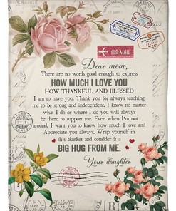 Mothers Day Fleece Blanket Quilt From Daughter To Mom, Show Her How Much You Love Her