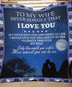 My Wife Never Forget That I Love You: Full Size Quilt Bed Set
