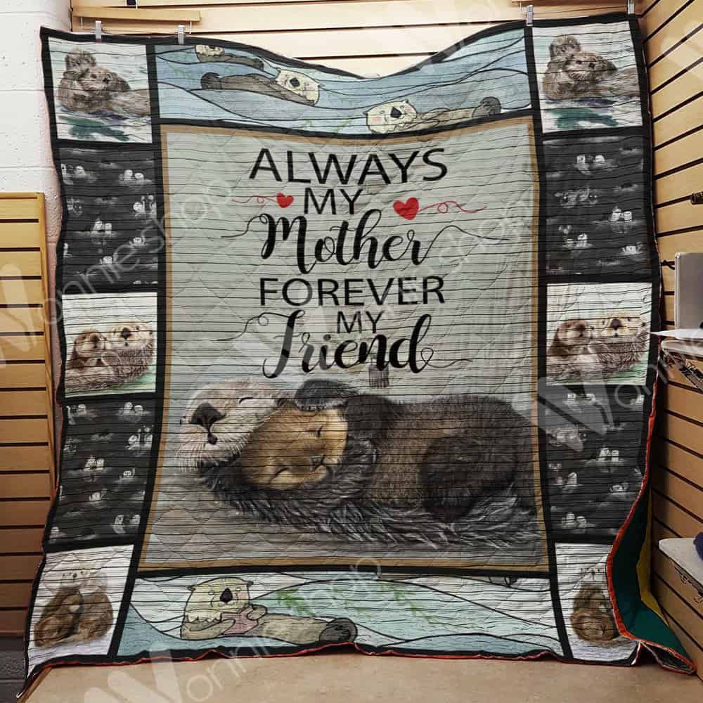 Otter Always My Mother Forever My Friend Bed Set Cute with Quilt Blanket