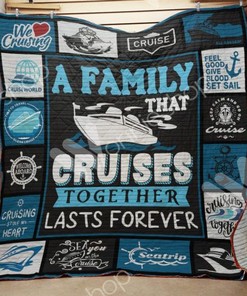 Set Sail With Your Family With Cruise A Family That Cruises Together Lasts Forever Quilt Blanket