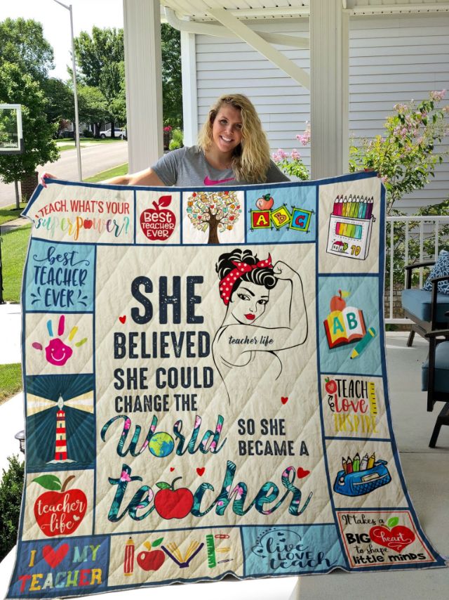 She Believed She Could Change The World So She Became A Teacher Quilt Bedding Set