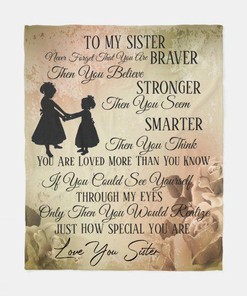Sister Inspiration Quilt Bedding Set: Never Forget that You are Brave, Strong, and Smart Fleece Blanket