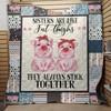 Sisters Always Stick Together Quilt Blanket with Funny Quotes