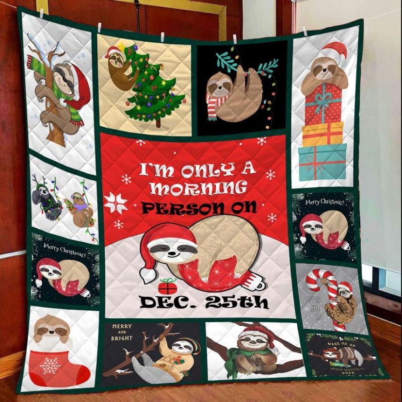 Sloth I'm Only A Morning Person On Dec 25th Quilt Blanket for Christmas Lovers