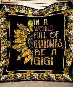 Spread Love with Inspirational Quilt Blanket In A World Full Of Grandmas Be A Gigi