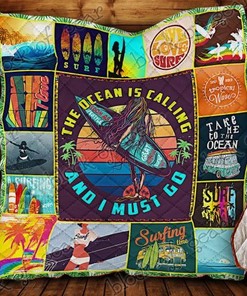 Surfing - The Ocean Is Calling And I Must Go Quilt Blanket for Beach Lovers