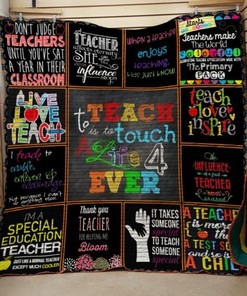 Teacher To Teach Is To Touch A Life Forever Quilt Blanket Great Customized Quilt Gifts