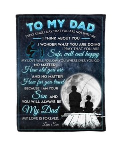 To My Dad Every Single Day That You Are Not With Me Dad And Son Fleece Blankets