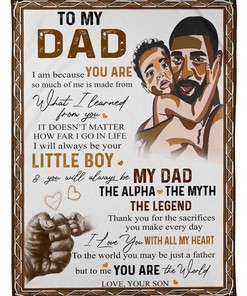 To My Dad What I Learned From You Fleece Blanket - A Sentimental Message for Your Dad with Bed Set Twin