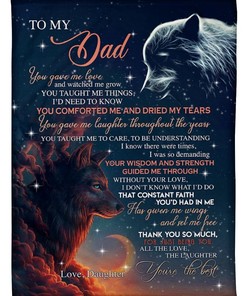 To My Dad You Gave Me Love and Watched Me Grow Fleece Blanket - A Heartwarming Gift for Your Dad Quilt Bedding Set Full