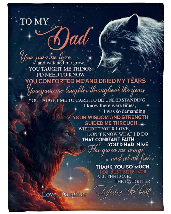 To My Dad You Gave Me Love and Watched Me Grow Fleece Blanket - A Heartwarming Gift for Your Dad Quilt Bedding Set Full