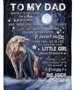 To My Dad You Will Always Be My Loving Father Fleece Blanket Quilt Blanket - A Sentimental Gift for Dad with Bed Set