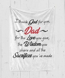 To My Father I Thank God For The Love You Give Fleece Blanket for Loving Fathers