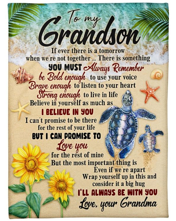 To My Grandson Blanket If Ever There is a Tomorrow from Grandma Birthday - Show Your Love for Your Grandson