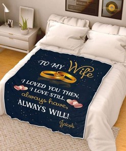 Vintage To My Wife I Loved You Then I Love Still Quilt Bedding Set for Wife From Husband