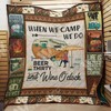 When We Camping We Do Quilt Blanket - Celebrate the Joy of Camping with this Quilt Bedding Set