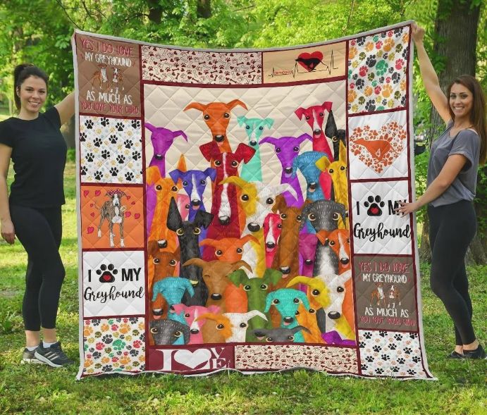 Yes, I Love My Greyhound As Much As You Love Your Child - And I Love This Quilt Blanket!