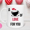 A Cup Of Love For You Valentine's Mug- Valentine Gift for Friend and Coworker with Cute Mugs and Quotes