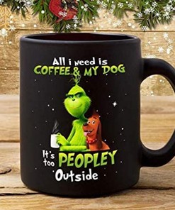 All I Need Is Coffee And My Dog Grinch Mug for Her - Funny Valentine's Day Gift Idea