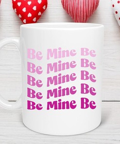 Be Mine Valentine Mug - Valentine Gift for Mom, Friend, and Coworker with Love and Cute Mugs