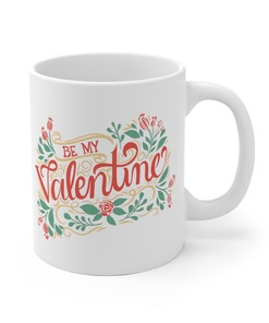 Be My Valentine Mug - Valentine's Day Coffee Mug - Valentines Gift - Personalised Valentine Mug