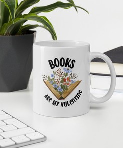 Books Are My Valentine Mug for Bookworms - Funny Valentines Day Gift