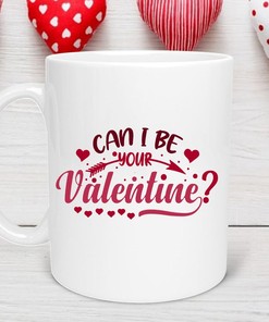 Can I Be Your Valentine Mug - Valentine's Day Mug for Mom, Love, and Coffee Lover with Love Quotes and Cute Mugs