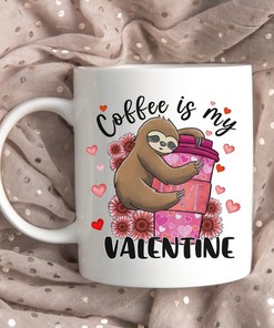 Coffee Is My Valentine White Mug, Perfect Valentines Day Gift For Sloth Lovers, Cute Sloth Valentines Day Mug