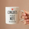 Congrats On Being My Wife You Lucky Bitch Ceramic Mug - Funny Valentines and Anniversary Gift