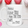 Custom I Love You More The End I Win Mug - Personalized Love You More Valentine's Mug for Her and Him