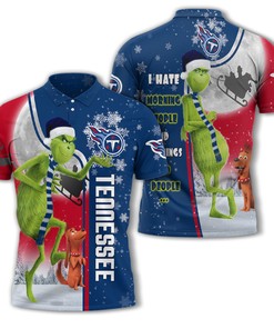 Don'T Be A Grinch This Christmas! Get Your Tennessee Titans Funny Christmas I Hate Morning People 3D Polo Shirt
