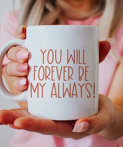 Forever Always Coffee Mug - Anniversary Gift - Wedding Gift - Christmas Gift - Valentines Mug